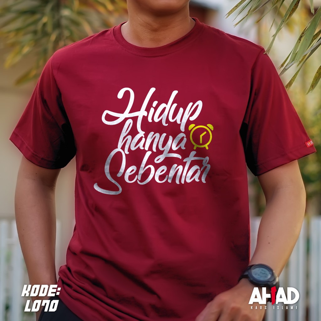 Kaos Islami Ahad- Hidup hanya sebentar L067