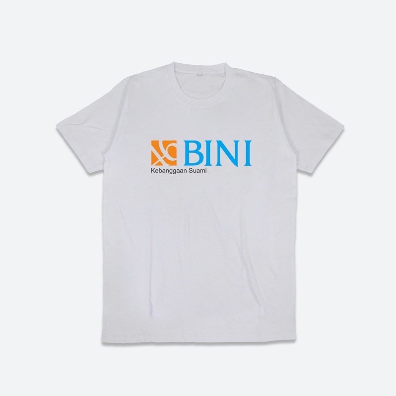 BAJU KAOS TSHIRT PRIA WANITA BINI KEBANGGAAN SUAMI PLESETAN LOGO BNI CUSTOM KATA KATA DESIGN SABLON