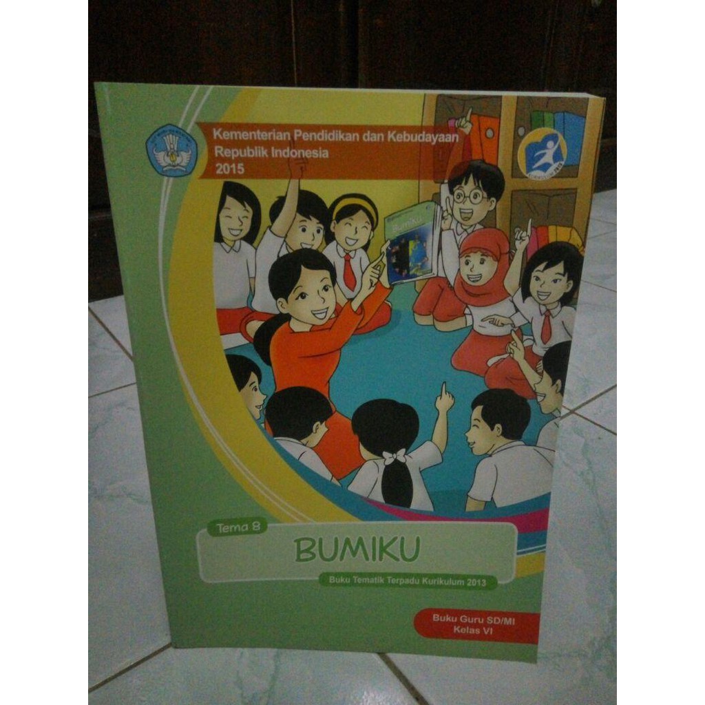 Buku Guru Kelas 6 Semester 2 SD dan MI Tema 8 Bumiku Kurtilas K13 Kurikulum 13 revisi tahun 2015