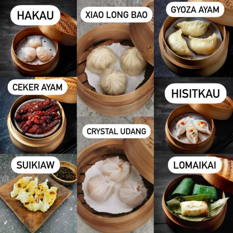 

HAKAU/CEKERAYAM/SUIKIAW/XIAOLONGBAO/GYOZAAYAM/CRYSTALUDANG/HISITKAU/LOMAIKAI