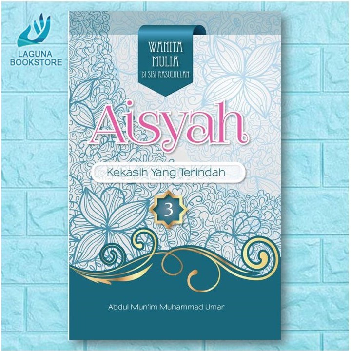 Aisyah Kekasih Yang Terindah - Sulaiman an-Nadawi