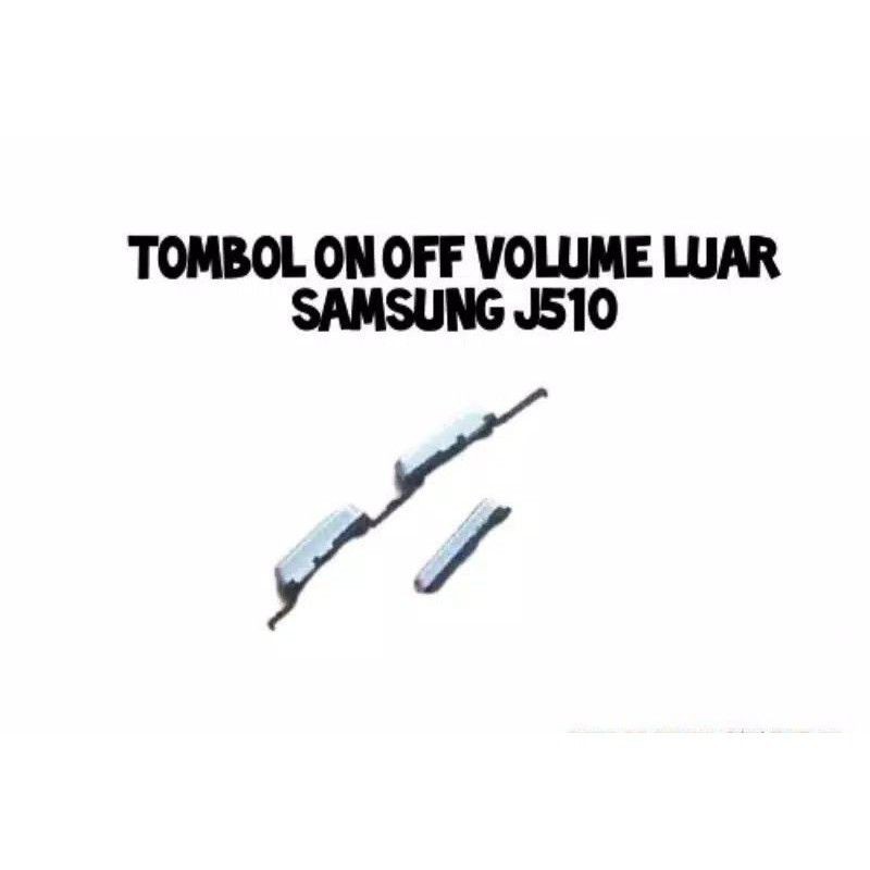 TOMBOL LUAR ON OFF SAMSUNG J510/J5 2016