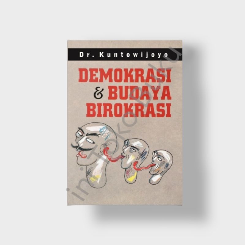 DEMOKRASI & BUDAYA BIROKRASI - Dr Kuntowijoyo