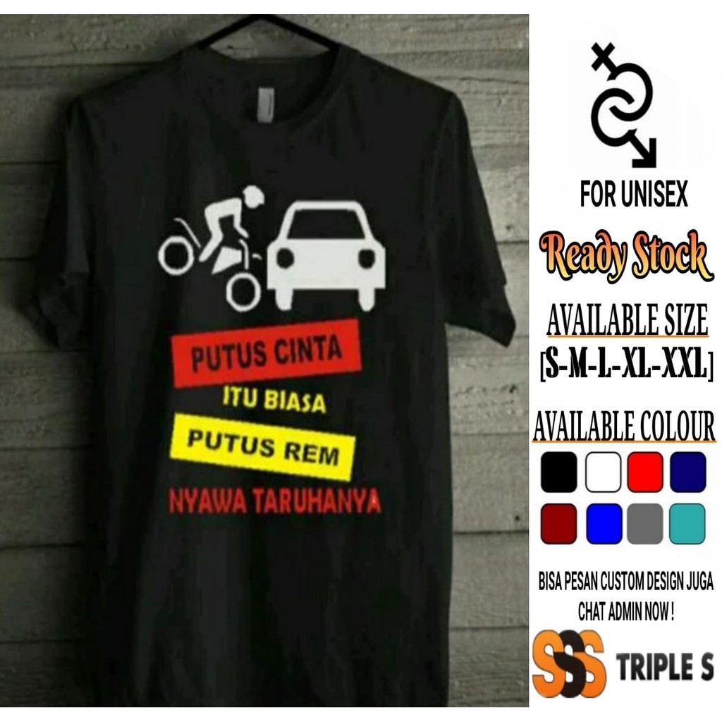 Kaos Kata Kata Unik Putus Cinta Itu Biasa Putus Rem Nyawa