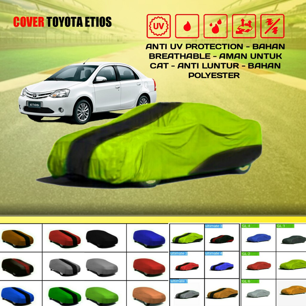 Cover Sarung Penutup Mobil Etios Outdoor New 2021 Indoor Anti Panas 2015 Murah Berkualitas