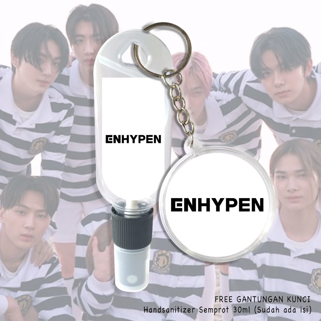 (FREE GANTUNGAN KUNCI) HAND SANITIZER K-POP ENHYPEN / INCLUDE ISI 30ML / CUSTOM GAMBAR / CUTE