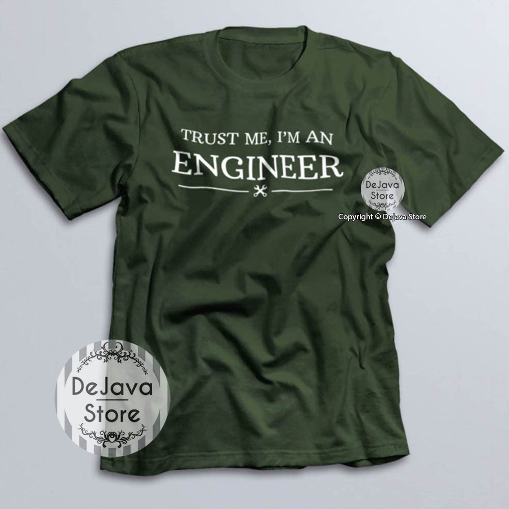 Kaos ENGINEER | Kaos Tshirt Distro Trust Me Iam ENGINEER Baju Jurusan Teknik | 217-HIJAU ARMY