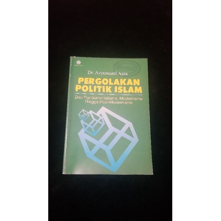 Pergolakan Politik Islam : Dari Fundamentalisme, Modernisme Hingga Post-ModernismeDr. Azyumardi Azra