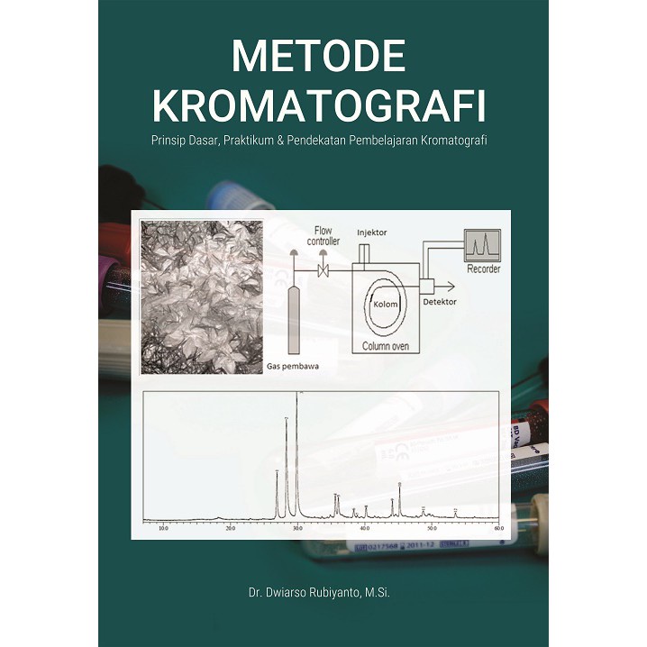Buku Metode Kromatografi: Prinsip Dasar, Praktikum Dan Pendekatan Pembelajaran Kromatografi
