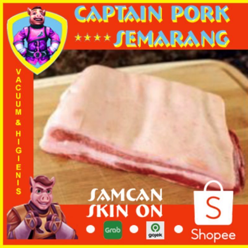 

SAMCAN SKIN ON / DENGAN KULIT ( Rp140.000/KG )