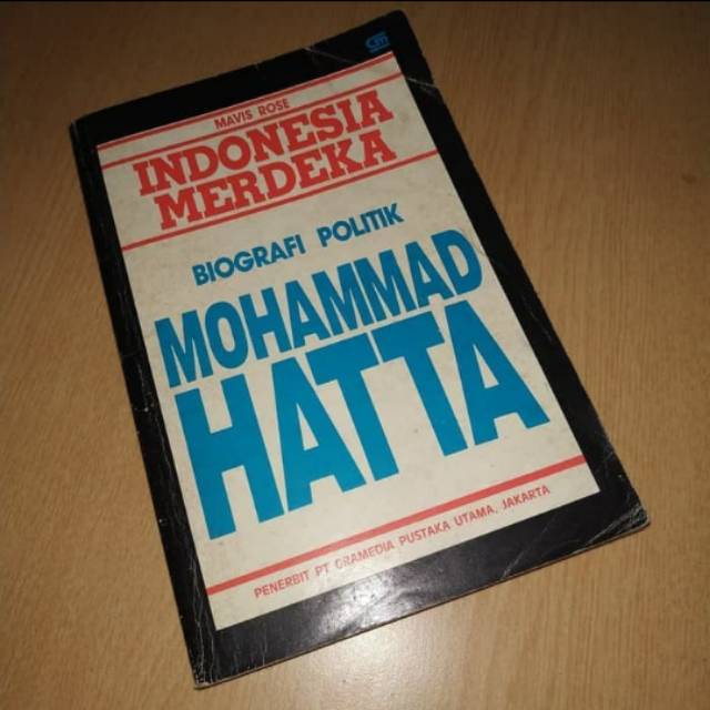 Indonesia Merdeka Biografi Politik Mohammad Hatta -
Mavis Rose