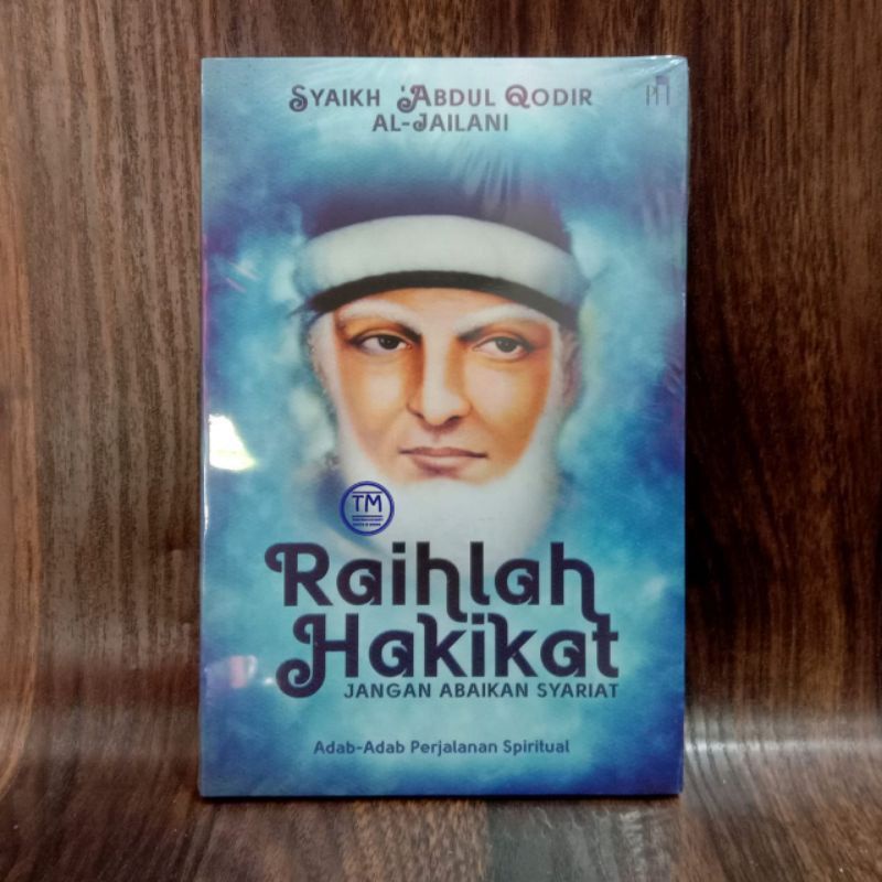 Raihlah Hakikat Jangan Abaikan Syariat - Pustaka Hidayah