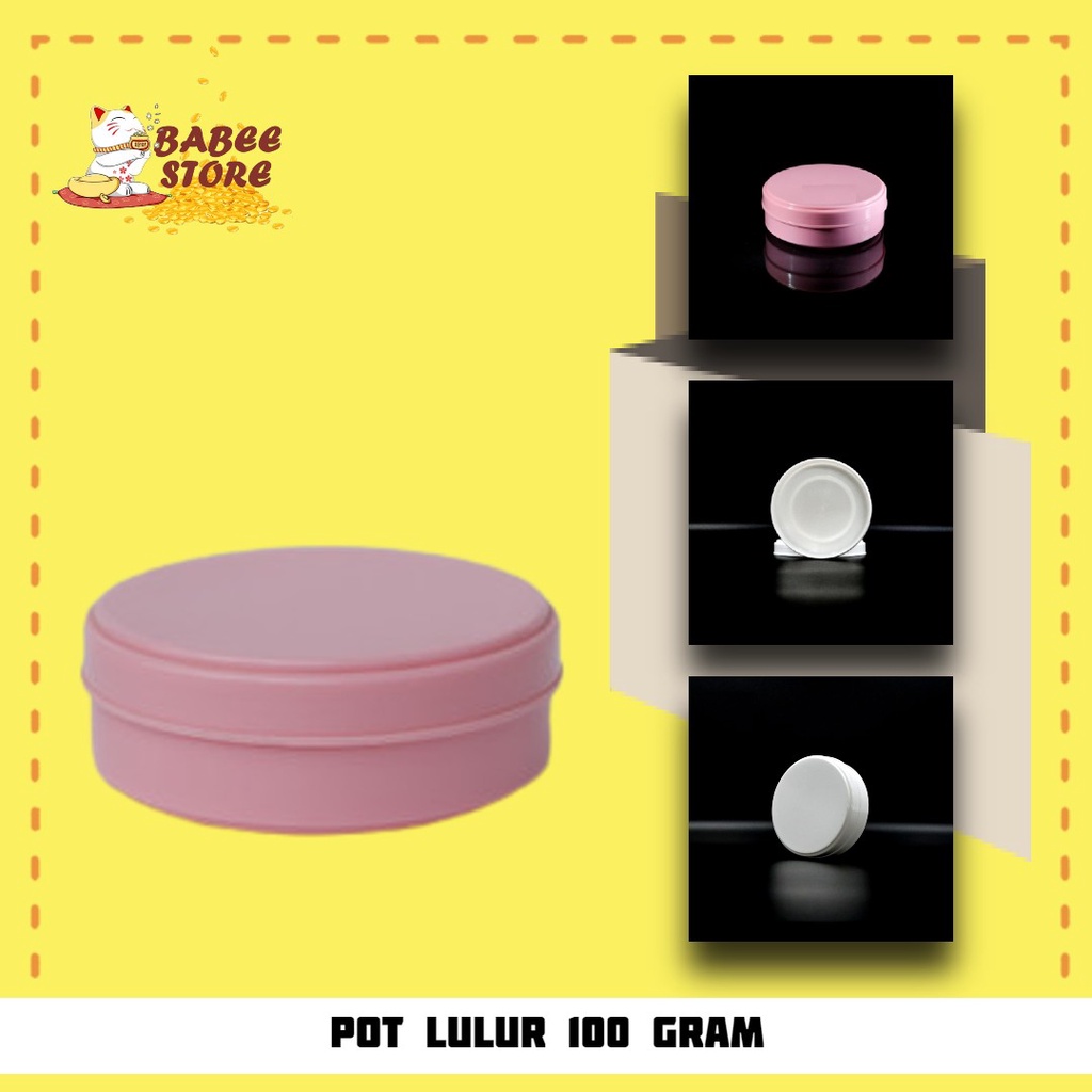 POT LULUR 100G POT KOSMETIK - POT LULUR 100 GRAM