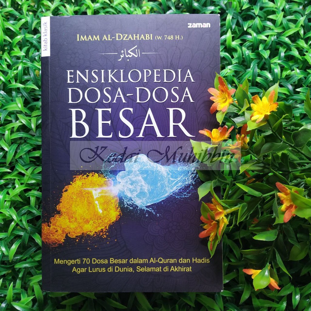 ENSIKLOPEDIA DOSA-DOSA BESAR - Mengerti 70 Dosa Besar Dalam Al-Qur'an dan Hadits