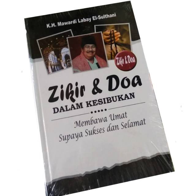 Buku Zikir dan Doa dalam Kesibukan : Membawa Umat Supaya Sukses Dan Selamat