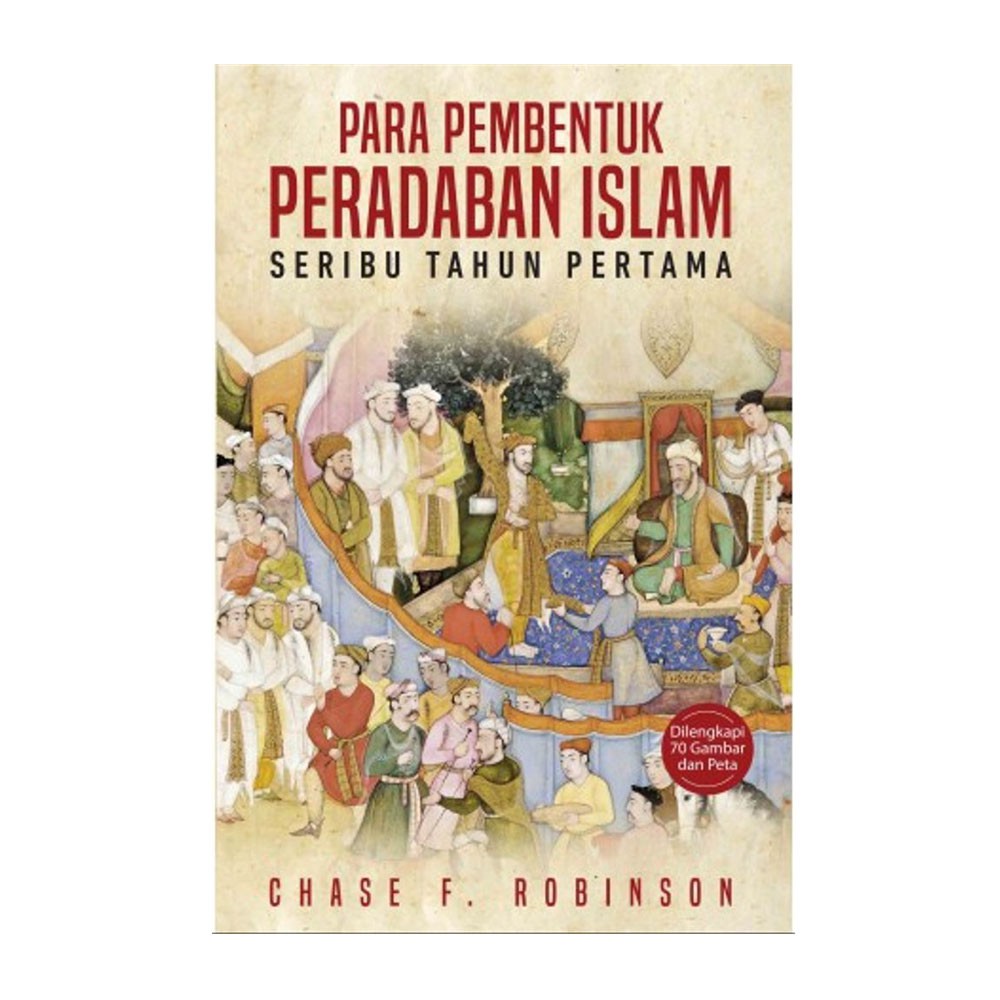 Para Pembentuk Peradaban Islam