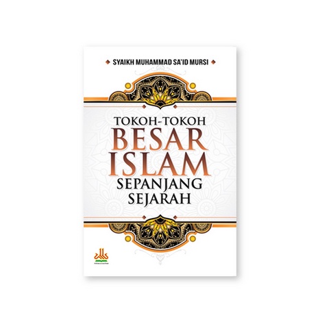 Tokoh-Tokoh Besar Islam Sepanjang Sejarah REGULER