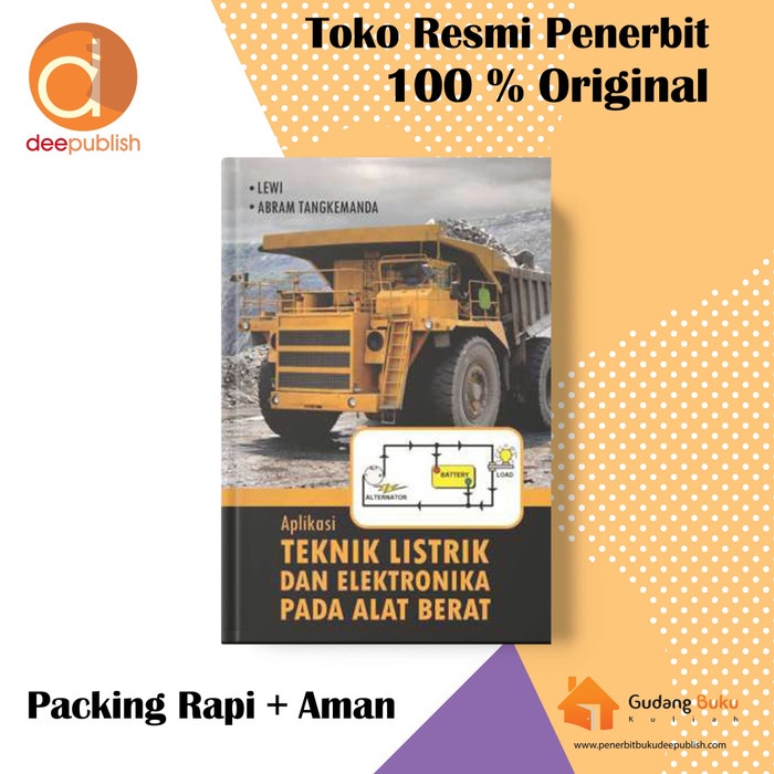 Buku Elektronika : APLIKASI TEKNIK LISTRIK DAN ELEKTRONIKA PADA ALAT BERAT - Deepublish