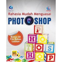 Rahasia Mudah Menguasai Photoshop (+CD)