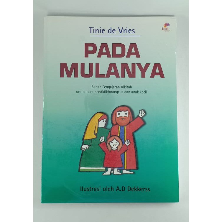 

Pada Mulanya (Bahan pengajaran Alkitab Untuk Para Pendidik/Orangtua)