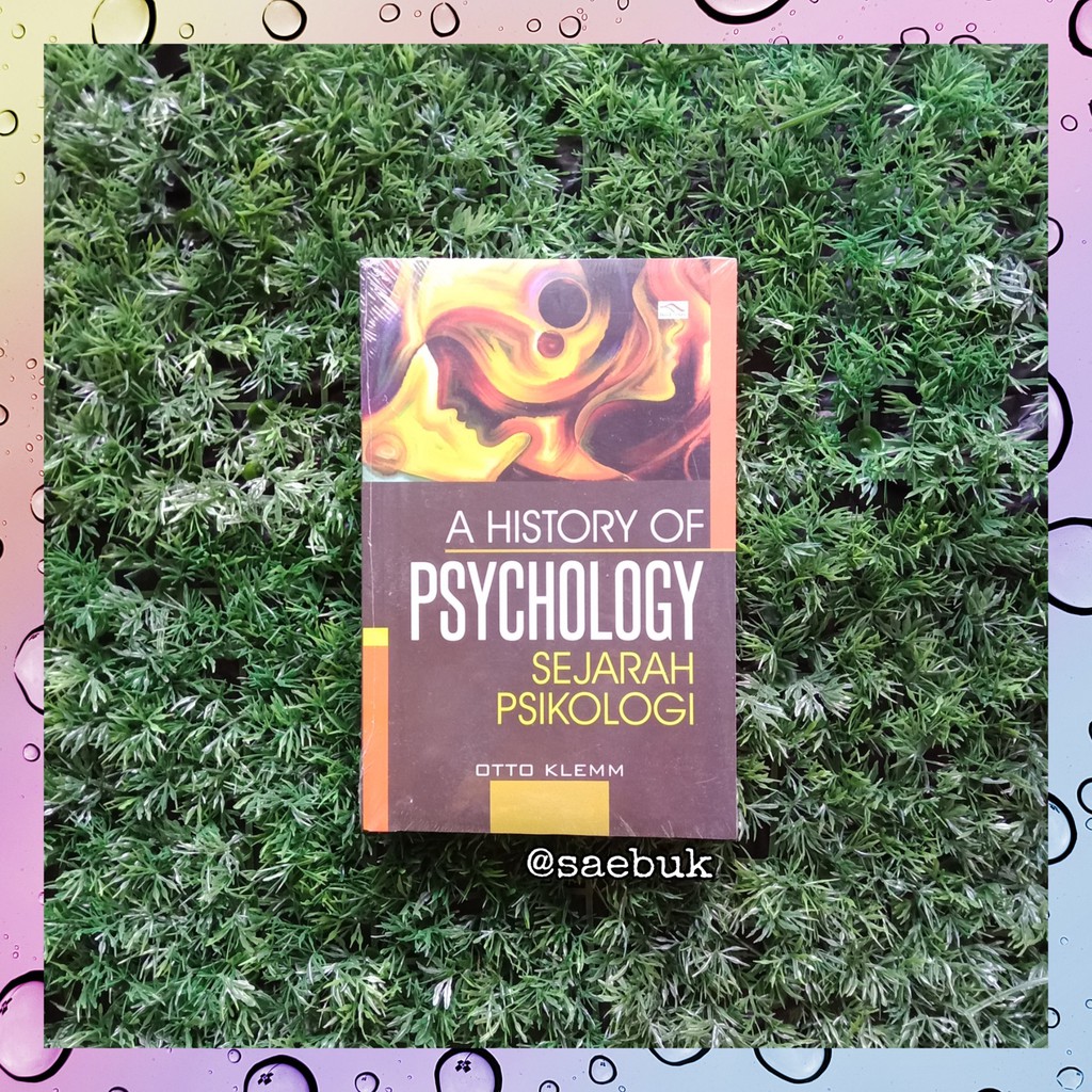 A HISTORY OF PSYCHOLOGY  Sejarah Psikologi