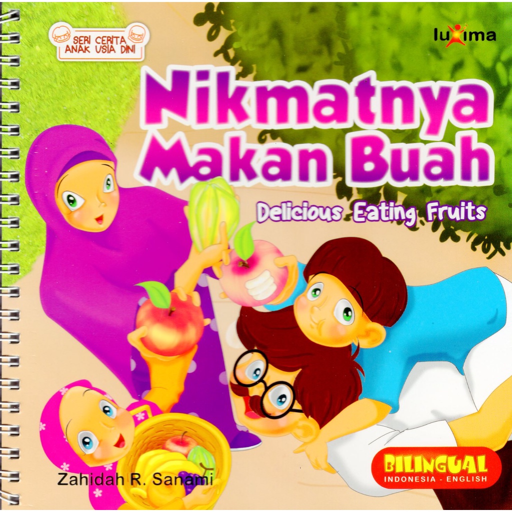 Seri Cerita Anak Usia Dini : Nikmatnya Makan Buah - Delicious Eating Fruits