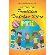 METODOLOGI PENELITIAN TINDAKAN KELAS PTK