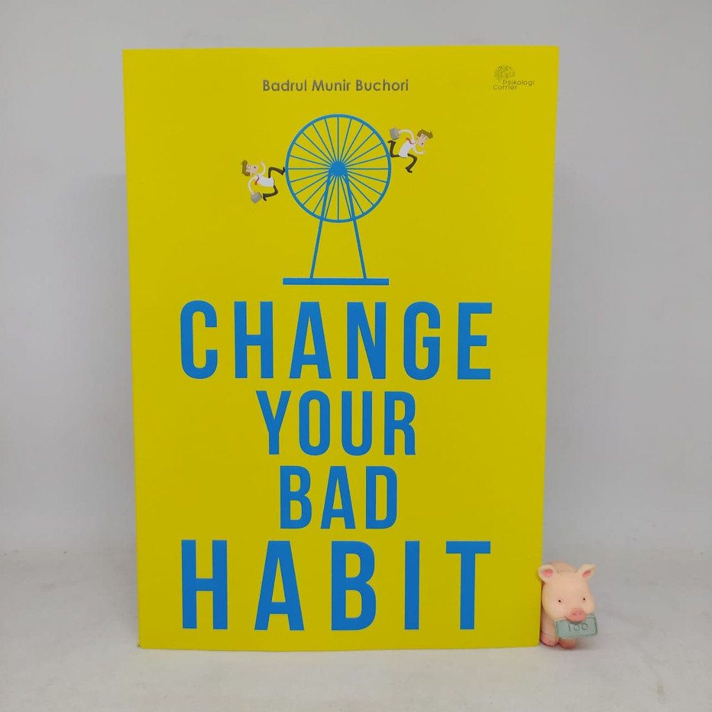 Change Your Bad Habit - Badrul Munir Buchori