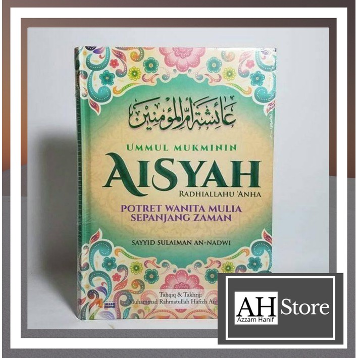 Ummul Mukminin Aisyah - Sayyid Sulaiman An Nadwi Insan Kamil