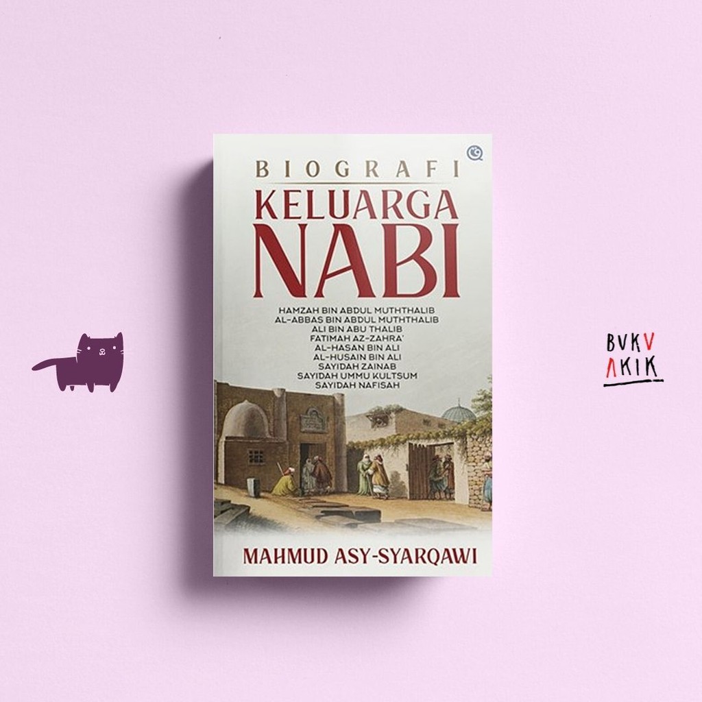 Biografi Keluarga Nabi - Mahmud Asy-Syarqawi