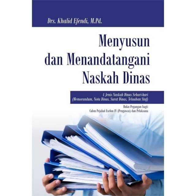 Buku Menyusun Dan Menandatangani Naskah Dinas: 4 Jenis Naskah Dinas