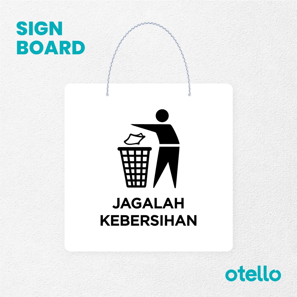 Otello Sign Jagalah Kebersihan Signage Board Acrylic Papan Gantung Label Akrilik Rantai Petunjuk Toko Modern Minimalist Kafe Restoran Kantor Gedung Cafe