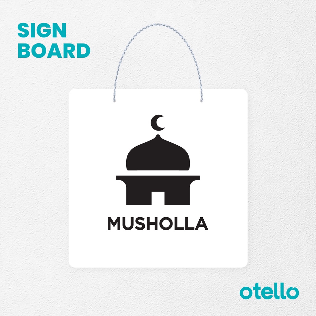 Otello Sign Musholla Signage Board Acrylic Papan Gantung Label Akrilik Rantai Petunjuk Toko Modern Minimalist Kafe Restoran Kantor Gedung Cafe