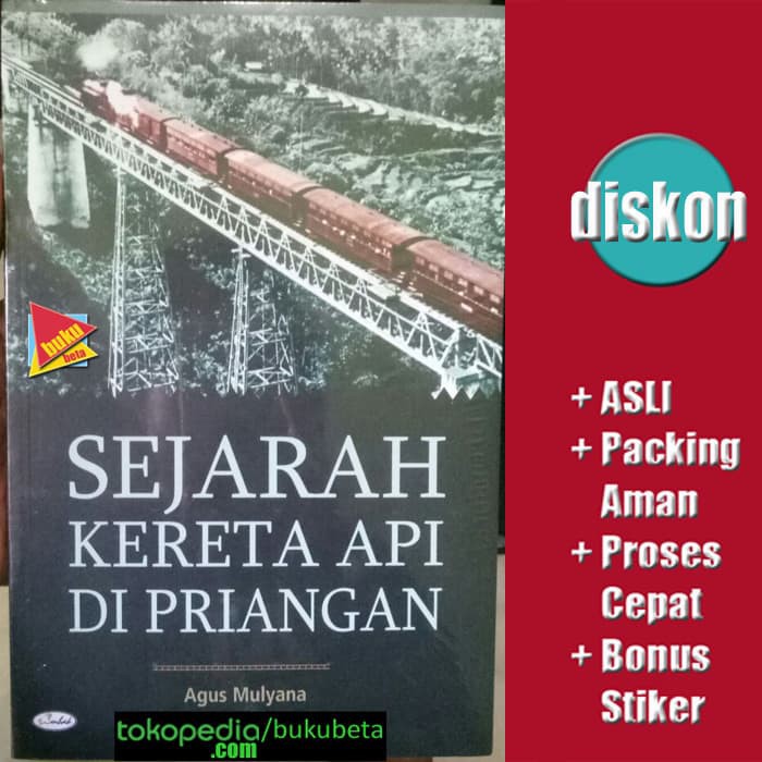 Sejarah Kereta Api di Priangan   Agus Mulyana Berkualitas