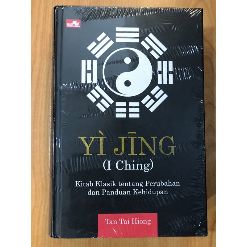 Yi Jing (I Ching) : Kitab Klasik Tentang Perubahan Dan Panduan Kehidupan