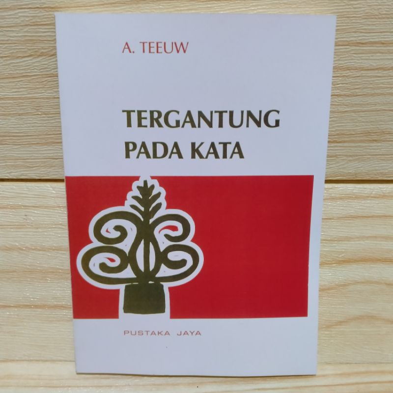 Tergantung Pada Kata A.Teeuw
