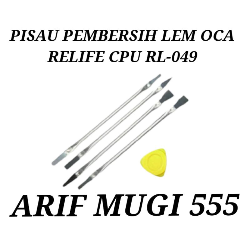 PISAU PEMBERSIH LEM OCA RELIFE CPU RL-049 ORIGINAL