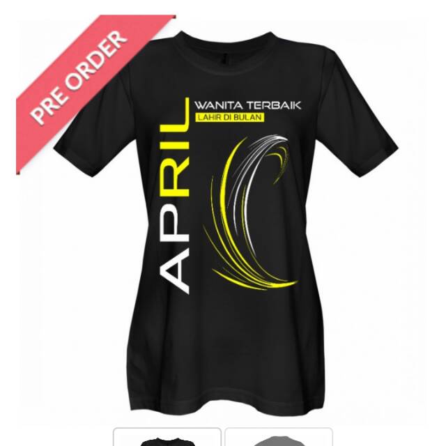KAOS WANITA TERBAIK LAHIR BULAN APRIL - BISA GANTI BULANNYA