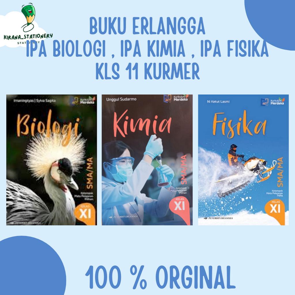 BUKU IPA BIOLOGI IPA KIMIA IPA FISIKA SMA KELAS 11 KURIKULUM MERDEKA ERLANGGA BUKU PAKET ERLANGGA