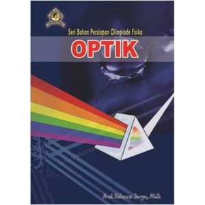 Buku Optik Optika - Persiapan Olimpiade Fisika Prof. Yohanes Surya