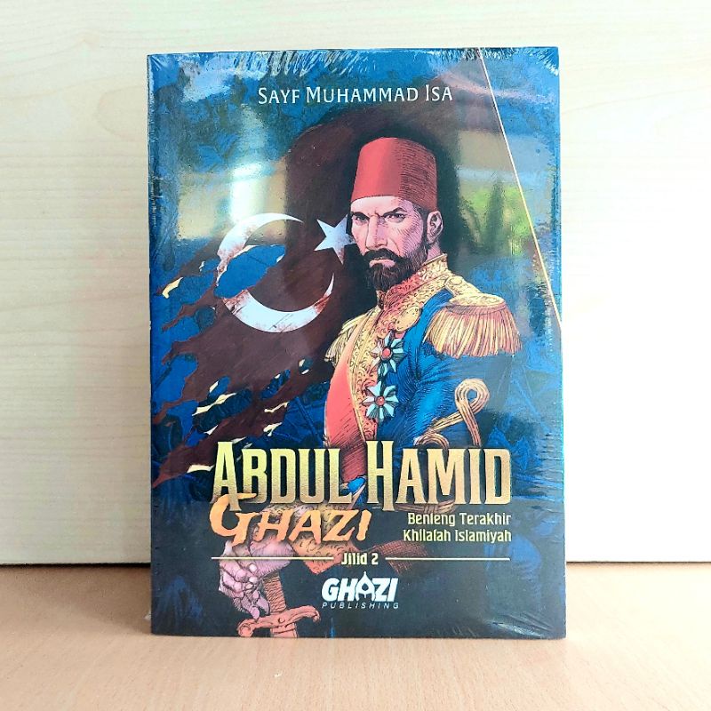 Abdul Hamid Ghazi 2 Benteng Terakhir Khilafah Islamiyah