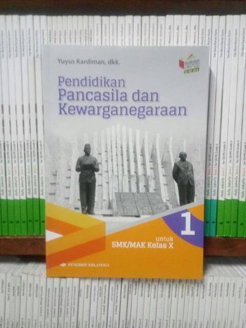 Buku Pendidikan Pancasila PKN untuk SMK/MAK 1 kelas 10 X. K13 Edisi KI-KD ERLANGGA