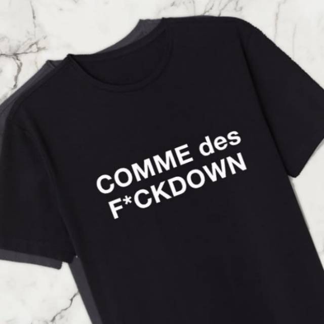 Tshirt Kaos baju come Des f*ckdown