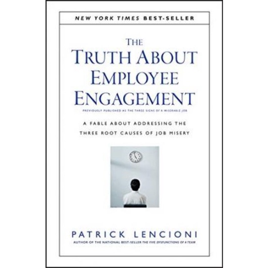 THE TRUTH ABOUT EMPLOYEE ENGAGEMENT