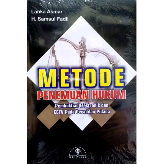 METODE PENEMUAN HUKUM - Pembuktian Elektronik dan CCTV Pada Peradilan Pidana