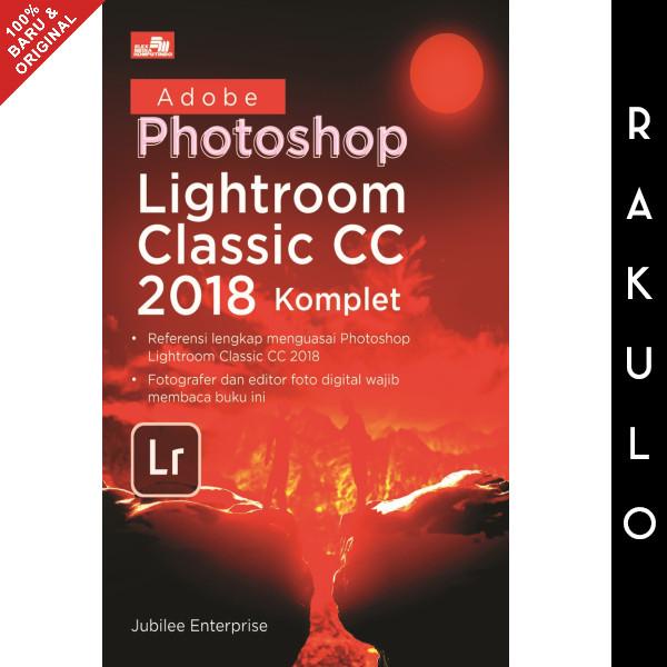 Buku | Buku Adobe Photoshop Lightroom Classic Cc 2018 Komplet By Jubilee