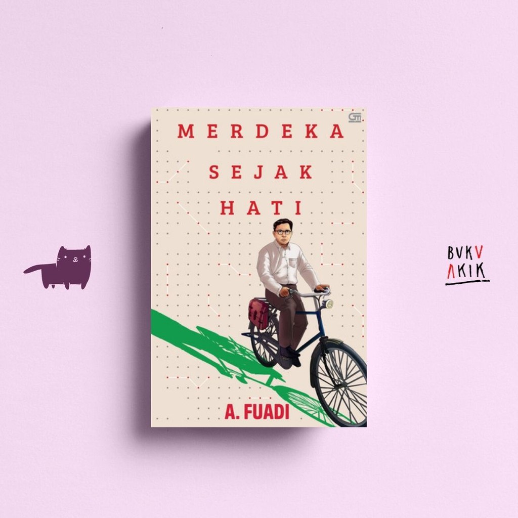 Merdeka Sejak Hati - A. Fuadi