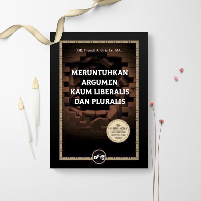 Meruntuhkan Argumen Kaum Liberalis Dan Pluralis - Ustadz Dr. Firanda Andirja Lc, Ma