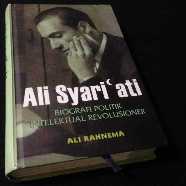 ALI SYARIATI - Biografi Politik Intelektual Revolusioner - Ali Rahnema