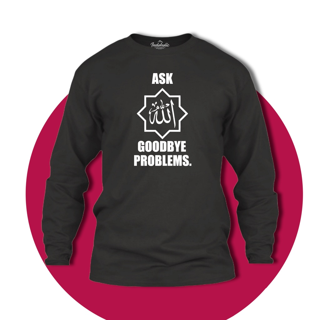 Indoholic Atasan Baju Kaos Distro Kaos Lengan Panjang Kaos Dakwah Kaos Muslim Pria Wanita Combed 100% Pray To Allah